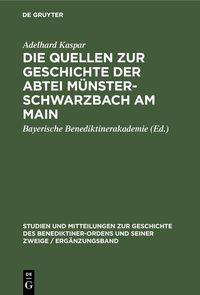 Produktbild: Die Quellen zur Geschichte der Abtei M&uuml;nsterschwarzbach am Main