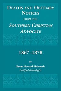 Produktbild: Deaths and Obituary Notices from the Southern Christian Advocate. 1867-1878