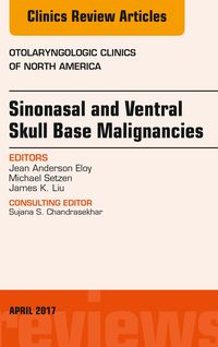 Produktbild: Sinonasal and Ventral Skull Base Malignancies, An Issue of Otolaryngologic Clinics of North America