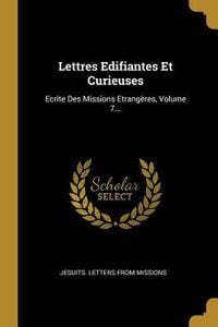 Produktbild: Lettres Edifiantes Et Curieuses: Ecrite Des Missions Etrang&egrave;res, Volume 7...