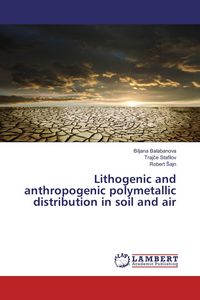 Produktbild: Lithogenic and anthropogenic polymetallic distribution in soil and air