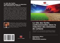 Produktbild: Le r&ocirc;le des for&ecirc;ts confessionnelles dans la r&eacute;duction des &eacute;missions de carbone