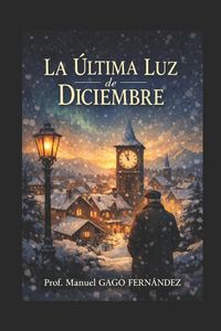Produktbild: La &Uacute;ltima Luz De Diciembre