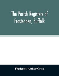 Produktbild: The parish registers of Frostenden, Suffolk