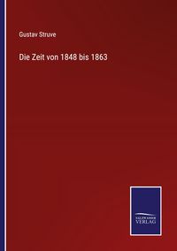 Produktbild: Die Zeit von 1848 bis 1863