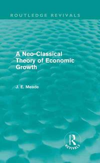 Produktbild: Meade, J: A Neo-Classical Theory of Economic Growth