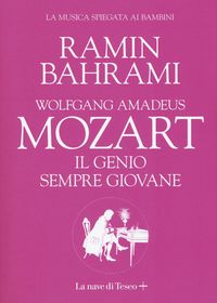 Produktbild: Wolfgang Amadeus Mozart. Il genio sempre giovane. La musica spiegata ai bambini