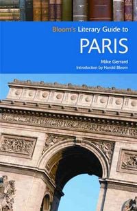 Produktbild: Gerrard, M:  Bloom's Literary Guide to Paris