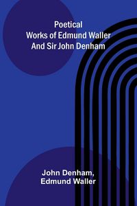 Produktbild: Poetical Works of Edmund Waller and Sir John Denham