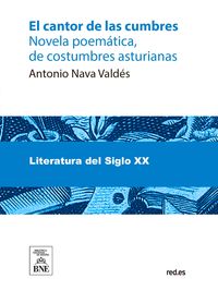 Produktbild: El cantor de las cumbres : novela poem&aacute;tica, de costumbres asturianas