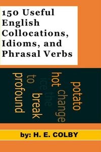 Produktbild: 150 Useful English Collocations, Idioms, and Phrasal Verbs