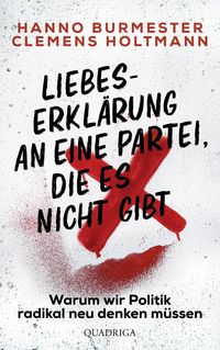 Produktbild: Liebeserkl&auml;rung an eine Partei, die es nicht gibt