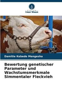 Produktbild: Bewertung genetischer Parameter und Wachstumsmerkmale Simmentaler Fleckvieh