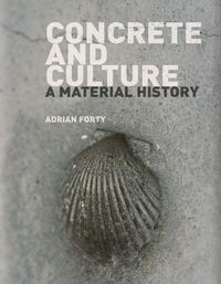 Produktbild: Forty, A: Concrete and Culture - A Material History