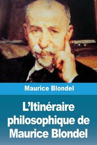 Produktbild: L'Itin&eacute;raire philosophique de Maurice Blondel