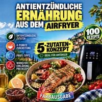 Produktbild: Entz&uuml;ndungshemmende Ern&auml;hrung aus dem Airfryer