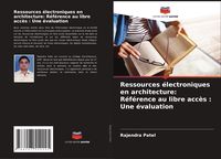 Produktbild: Ressources &eacute;lectroniques en architecture: R&eacute;f&eacute;rence au libre acc&egrave;s : Une &eacute;valuation