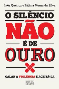 Produktbild: O Sil&ecirc;ncio N&atilde;o &Eacute; de Ouro