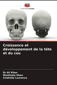 Produktbild: Croissance et d&eacute;veloppement de la t&ecirc;te et du cou