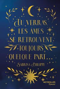 Produktbild: Tu Verras, les Ames Se Retrouvent Toujours Quelque Part...