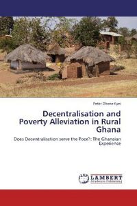 Produktbild: Kyei, P: Decentralisation and Poverty Alleviation in Rural G