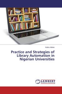 Produktbild: Practice and Strategies of Library Automation in Nigerian Universities