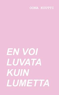 Produktbild: En voi luvata kuin lumetta