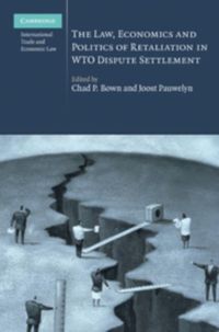 Produktbild: Law, Economics and Politics of Retaliation in WTO Dispute Settlement