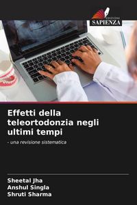Produktbild: Effetti della teleortodonzia negli ultimi tempi