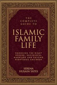 Produktbild: The Complete Guide to Islamic Family Life