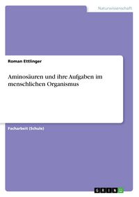 Produktbild: Aminos&auml;uren und ihre Aufgaben im menschlichen Organismus