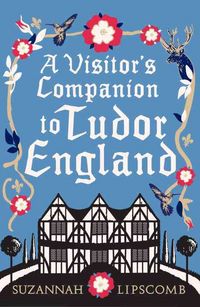 Produktbild: Lipscomb, S: A Visitor's Companion to Tudor England