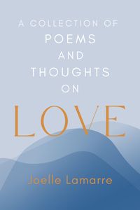 Produktbild: A Collection of Poems and Thoughts on Love