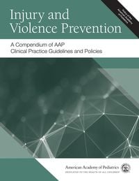 Produktbild: Injury and Violence Prevention: A Compendium of AAP Clinical Practice Guidelines and Policies