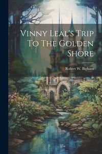 Produktbild: Vinny Leal's Trip To The Golden Shore