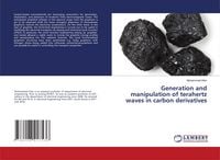 Produktbild: Generation and manipulation of terahertz waves in carbon derivatives