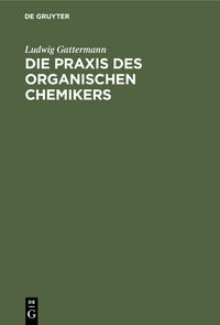 Produktbild: Die Praxis des organischen Chemikers