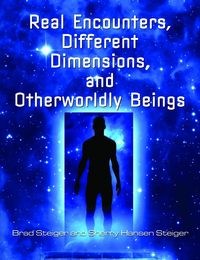 Produktbild: Real Encounters, Different Dimensions and Otherworldy Beings