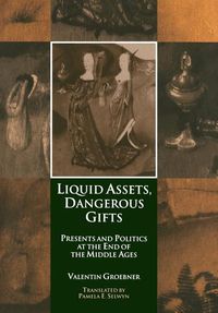 Bild vom Artikel Liquid Assets, Dangerous Gifts: Presents and Politics at the End of the Middle Ages vom Autor Valentin Groebner