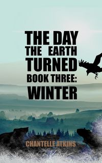 Produktbild: The Day The Earth Turned Book Three: Winter