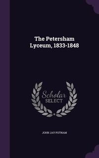Produktbild: The Petersham Lyceum, 1833-1848