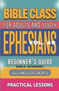 Produktbild: Bible Class for Adults and Youth Beginner's Guide - Ephesians