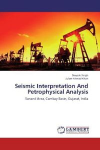 Produktbild: Singh, D: Seismic Interpretation And Petrophysical Analysis