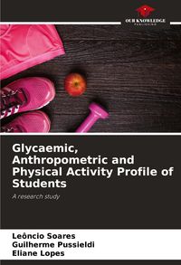 Produktbild: Glycaemic, Anthropometric and Physical Activity Profile of Students