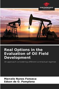 Produktbild: Real Options in the Evaluation of Oil Field Development