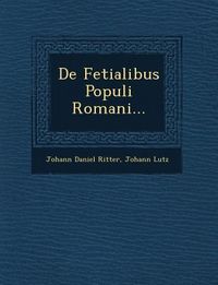 Produktbild: De Fetialibus Populi Romani...