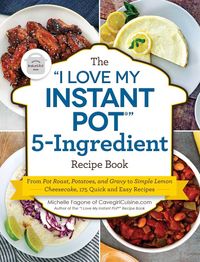 Produktbild: The I Love My Instant Pot(r) 5-Ingredient Recipe Book