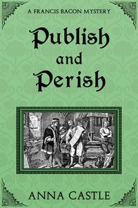 Produktbild: Publish and Perish (A Francis Bacon Mystery, #4)