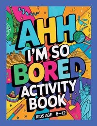 Produktbild: Ahh I'm so bored Activity Book Kids Age 8-12