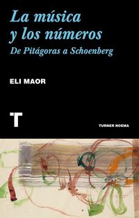 Produktbild: La m&uacute;sica y los n&uacute;meros : de Pit&aacute;goras a Schoenberg